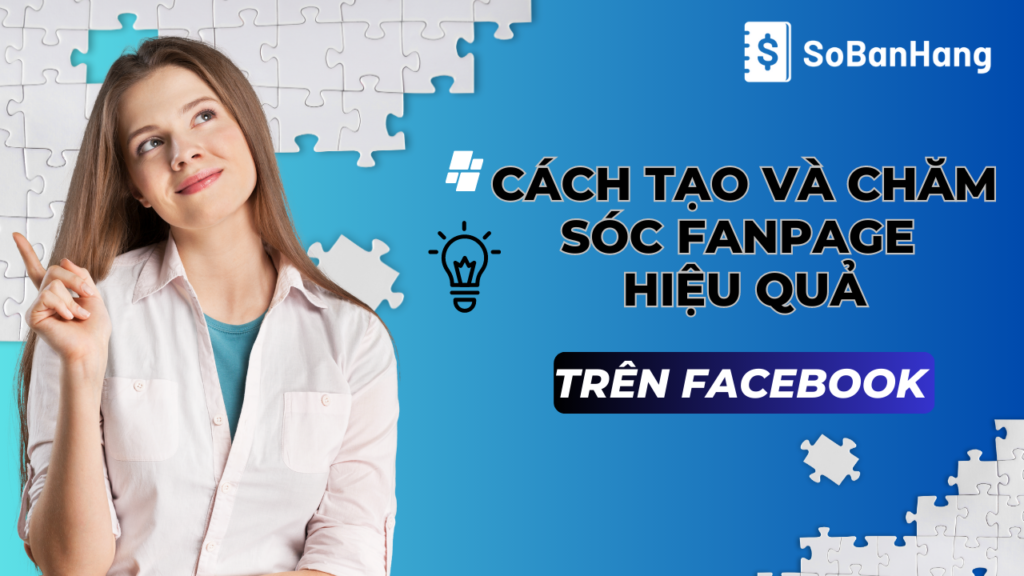 Cách tạo và chăm sóc Fanpage Facebook hiệu quả