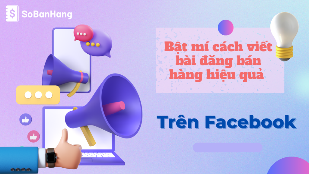 Những cách viết bài đăng bán hàng hiệu quả trên Facebook