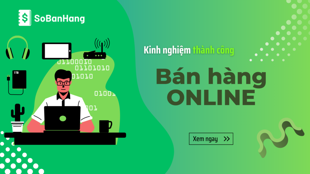 Kinh nghiệm bán hàng online thành công