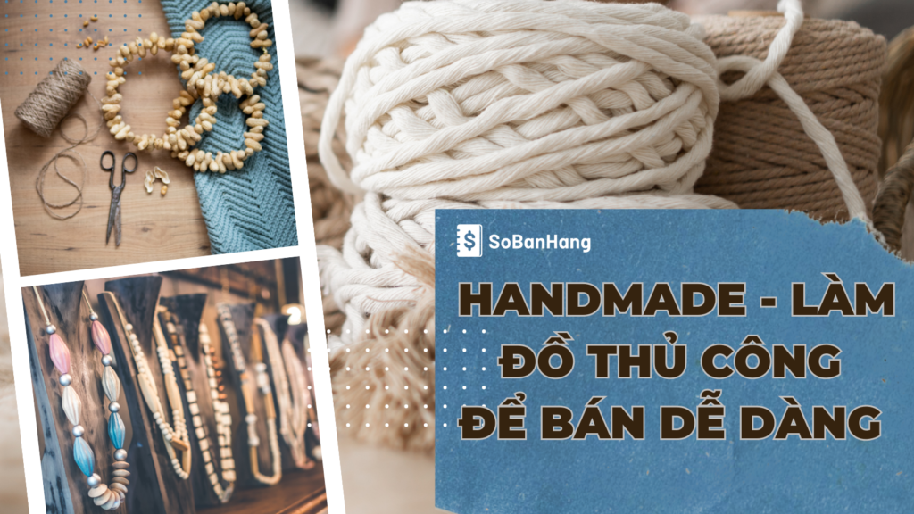 Handmade - Cách làm đồ thủ công để bán dễ dàng