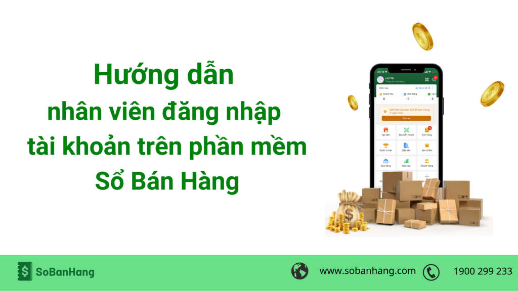 Hướng dẫn nhân viên đăng nhập tài khoản trên phần mềm Sổ Bán Hàng